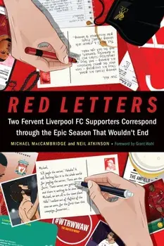 Red Letters. Two Fervent Liverpool FC Supporters Correspond through the Epic Season That Wouldn't End, Hardback/Neil Atkinson