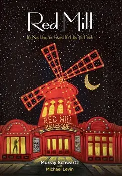 Red Mill: It's Not How You Start, It's How You Finish, Hardcover/Murray Schwartz