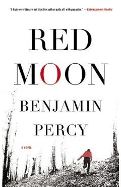 Red Moon - Benjamin Percy