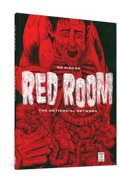 Red Room: The Antisocial Network - Ed Piskor