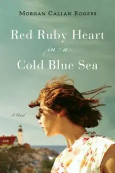 Red Ruby Heart in a Cold Blue Sea, Paperback/Morgan Callan Rogers