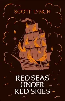 Red Seas Under Red Skies. The Gentleman Bastard Sequence, Book Two, Hardback/Scott Lynch