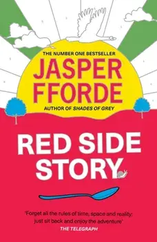 Red Side Story. The colourful and instant Sunday Times bestseller (Feb 2024) from the bestselling author of Shades of Grey, Paperback/Jasper Fforde