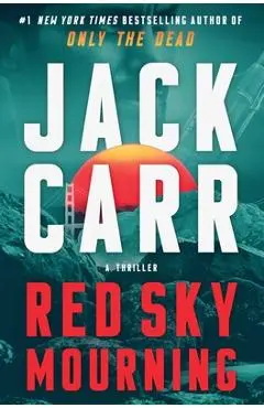 Red Sky Mourning: A Thriller - Jack Carr