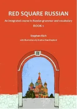 Red Square Russian Book 1. An integrated course in Russian grammar and vocabulary, Student ed, Paperback/Stephen Rich