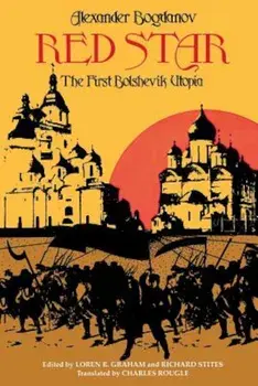 Red Star: The First Bolshevik Utopia, Paperback/Alexander Bogdanov