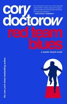 Red Team Blues. A Martin Hench Novel, Paperback/Cory Doctorow
