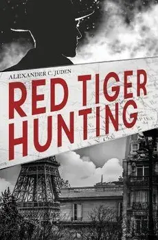 Red Tiger Hunting, Paperback/Alexander C. Juden
