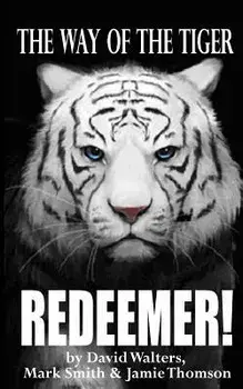 Redeemer: The Way of the Tiger 7, Paperback/David Walters