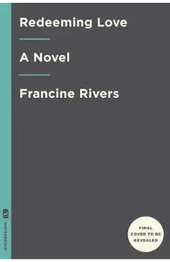 Redeeming Love - Francine Rivers