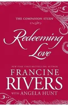 Redeeming Love: The Companion Study - Francine Rivers