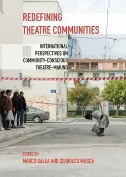 Redefining Theatre Communities. International Perspectives on Community-Conscious Theatre-Making, New ed, Paperback/***