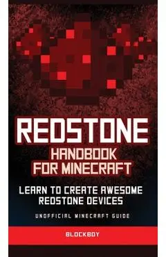 Redstone Handbook for Minecraft: Learn to Create Awesome Redstone Devices (Unofficial) - Blockboy