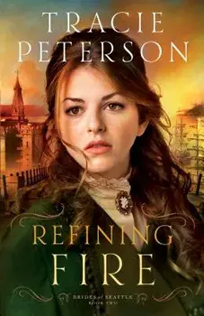Refining Fire, Paperback/Tracie Peterson