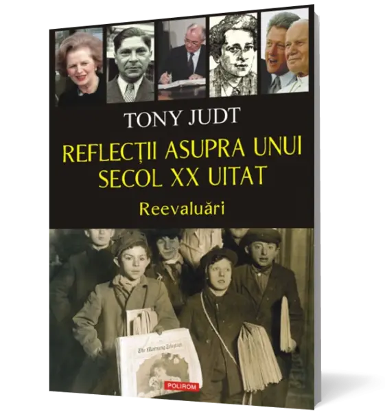 Reflecţii asupra unui secol XX uitat. Reevaluări