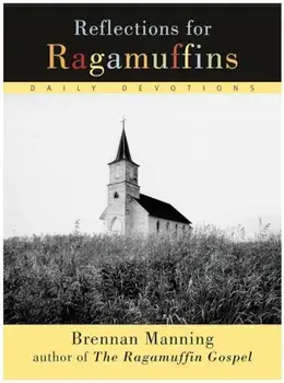 Reflections for Ragamuffins, Paperback/Brennan Manning