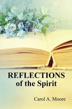 Reflections of the Spirit, Paperback/Carol a. Moore