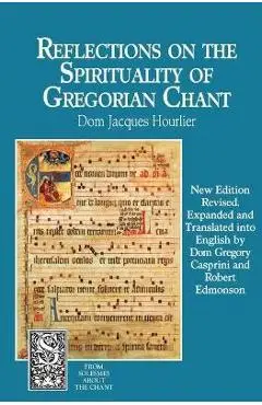Reflections on the Spirituality of Gregorian Chant - Solesmes