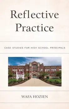 Reflective Practice. Case Studies for High School Principals, Paperback/Wafa Hozien