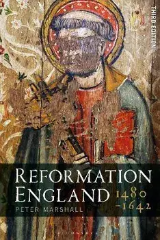 Reformation England 1480-1642. 3 ed, Paperback/Peter (Warwick University, UK) Marshall