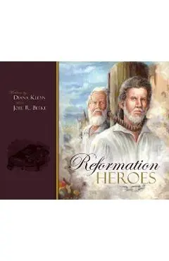 Reformation Heroes - D. M. Kleyn