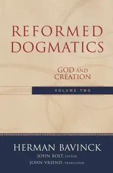 Reformed Dogmatics. God and Creation, Hardback/Herman Bavinck
