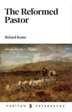 Reformed Pastor - Richard Baxter
