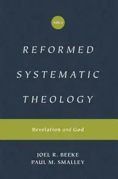 Reformed Systematic Theology, Volume 1: Volume 1: Revelation and God, Hardcover/Joel Beeke