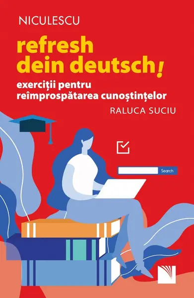 Refresh dein Deutsch! Exerciții pentru reîmprospătarea cunoștințelor
