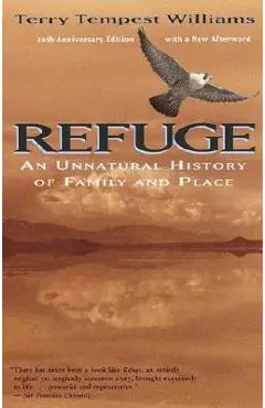 Refuge: An Unnatural History of Family and Place - Terry Tempest Williams