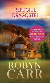 Refugiul dragostei/Robyn Carr