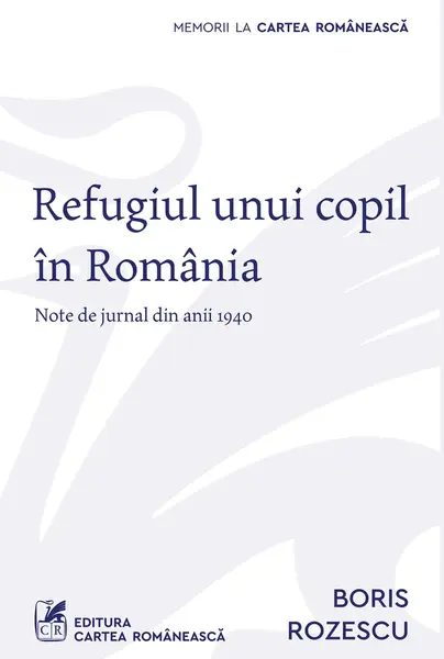 Refugiul unui copil în România - Boris Rozescu