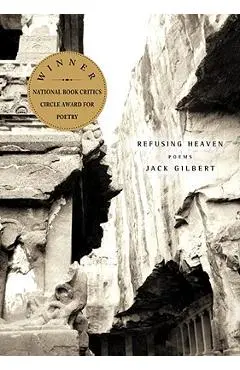 Refusing Heaven: Poems - Jack Gilbert