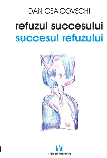 Refuzul succesului. Succesul refuzului