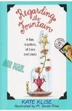 Regarding the Fountain - Kate Klise