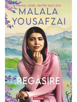 Regasire. O autobiografie/Malala Yousafzai