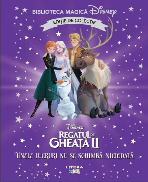 Regatul de gheata II. Unele lucruri nu se schimba niciodata. Volumul 77. Disney. Biblioteca magica. Editie de colectie
