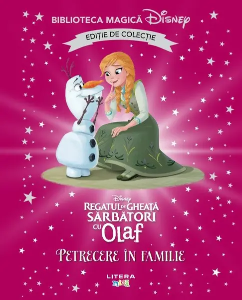 Regatul de gheata. Sarbatori cu Olaf. Petrecere in familie. Volumul 50. Disney. Biblioteca magica. Editie de colectie