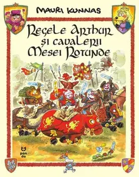 Regele Arthur si cavalerii Mesei Rotunde/Mauri Kunnas