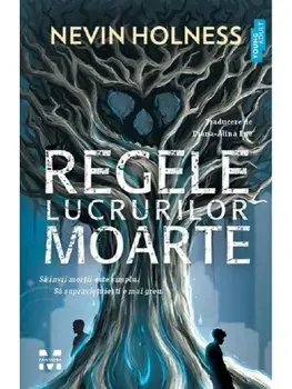 Regele lucrurilor moarte. Sa invii mortii este simplu. Sa supravietuiesti e mai greu/Nevin Holness