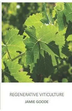 Regenerative Viticulture - Jamie Goode