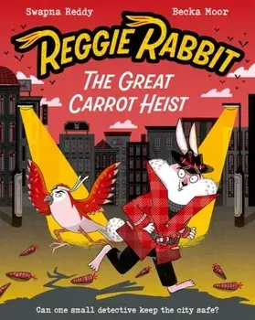 Reggie Rabbit: The Great Carrot Heist, Paperback/Swapna Reddy