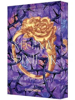 Regina spinilor. Al doilea volum al seriei Pactul Rozei/Sasha Peyton Smith
