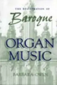 Registration of Baroque Organ Music, Paperback/Barbara Owen