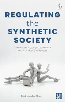 Regulating the Synthetic Society. Generative AI, Legal Questions, and Societal Challenges, Paperback/***