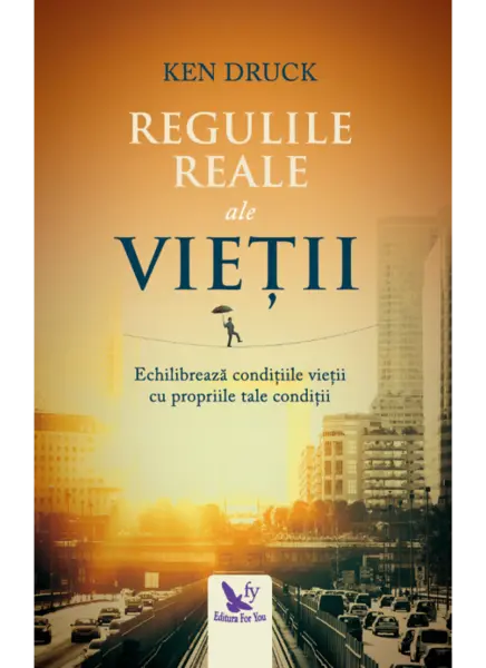 Regulile reale ale vietii | Ken Druck