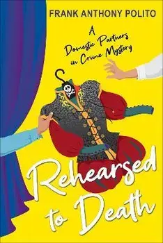 Rehearsed to Death, Paperback/Frank Anthony Polito
