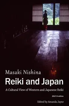 Reiki and Japan: A Cultural View of Western and Japanese Reiki, Paperback/Masaki Nishina