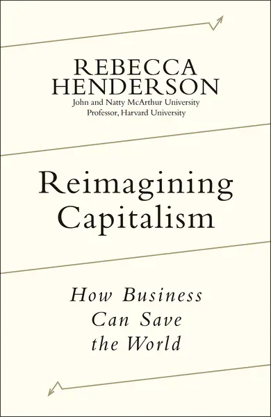 Reimagining Capitalism | Rebecca Henderson