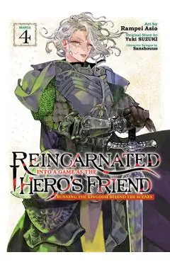 Reincarnated Into a Game as the Hero's Friend: Running the Kingdom Behind the Scenes (Manga) Vol. 4 - Yuki Suzuki